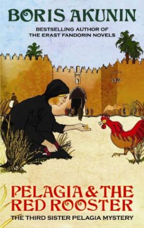 Pelagia and the Red Rooster by Boris Akunin