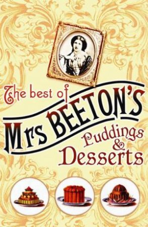 Best of Mrs Beeton's Puddings and Desserts by Isabella Beeton