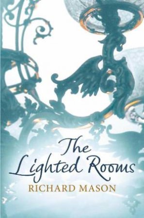 Lighted Rooms by Richard Mason