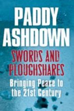 Swords and Ploughshares Bringing Peace To The 21st Century