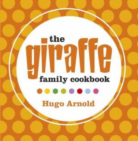 Giraffe Family Cookbook by Hugo Arnold
