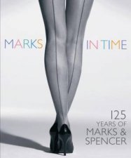 Marks in Time 125 Years of Marks and Spencer