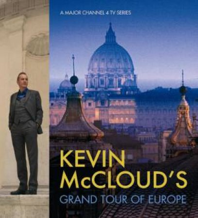 Kevin McCloud's Grand Tour of Europe by Kevin McCloud