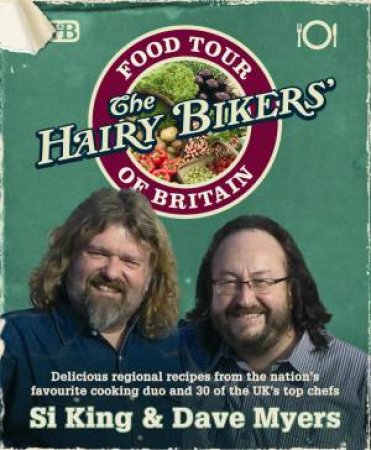 Hairy Bikers' Food Tour of Britain by Dave Myers & Si King