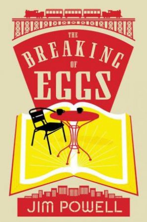The Breaking of Eggs by Jim Powell
