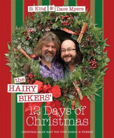 Hairy Bikers' 12 Days Of Christmas by Dave; King, Si Myers