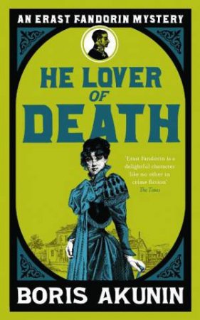 He Lover of Death: The Further Adventures of Erast Fandorin by Boris Akunin