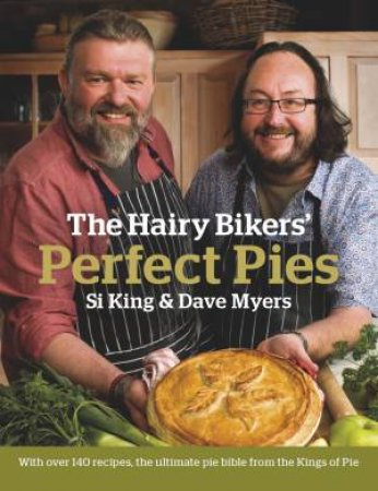 The Hairy Bikers' Perfect Pies by Dave Myers & Si King