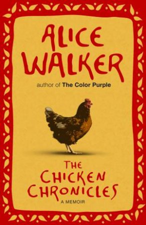 The Chicken Chronicles by Alice Walker