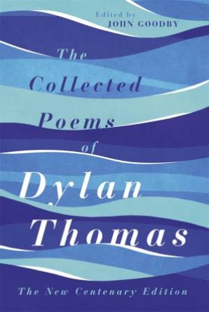 The Complete Poems of Dylan Thomas by Dylan Thomas