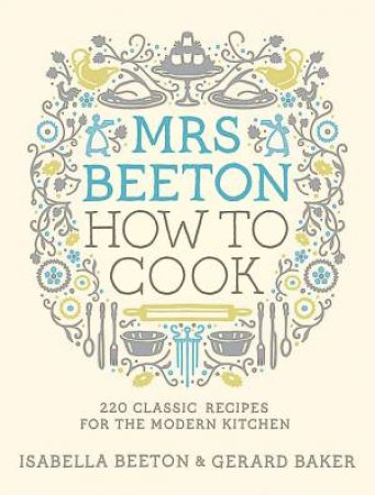 Mrs Beeton: How to Cook by Isabella Beeton