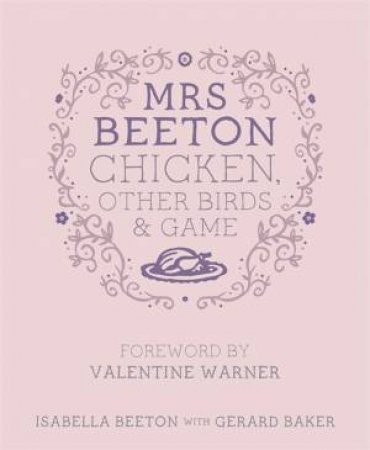Mrs Beeton's Chicken Other Birds And Game by Isabella Beeton