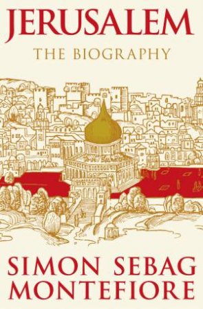 Jerusalem by Simon Sebag Montefiore