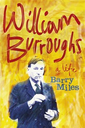 William Burroughs by Barry Miles