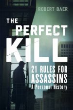 The Perfect Kill 21 Rules for Assassins