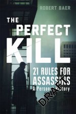 The Perfect Kill 21 Rules For Assassins