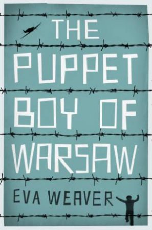 The Puppet Boy of Warsaw by Eva Weaver