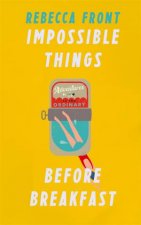Impossible Things Before Breakfast