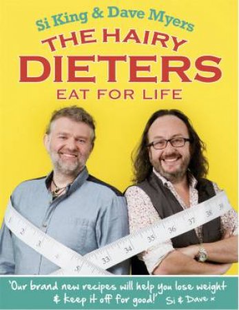 The Hairy Bikers' Diet: Eat for Life by Dave Myers & Si King