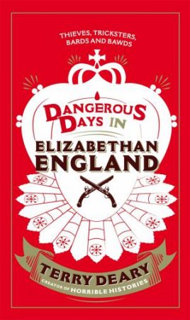 Dangerous Days in Elizabethan England by Terry Deary