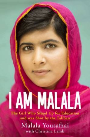 I Am Malala by Christina Lamb & Malala Yousafzai