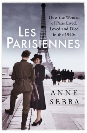 Les Parisiennes by Anne Sebba