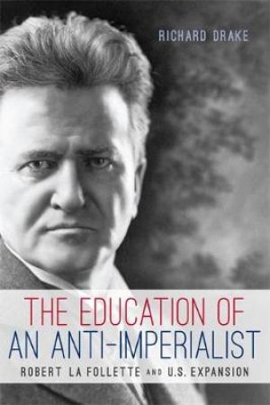 The Education of an Anti-Imperialist by Richard Drake