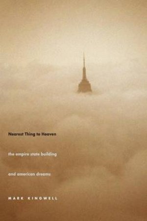 Nearest Thing to Heaven by Mark Kingwell