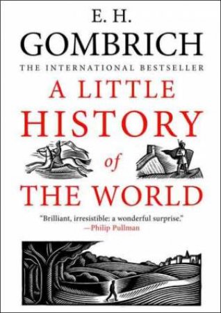 A Little History of the World by E. H. Gombrich & Caroline Mustill