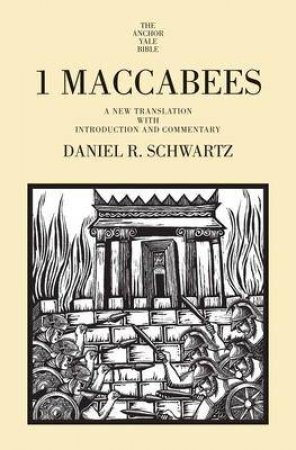 I Maccabees by Daniel R. Schwartz & John Collins