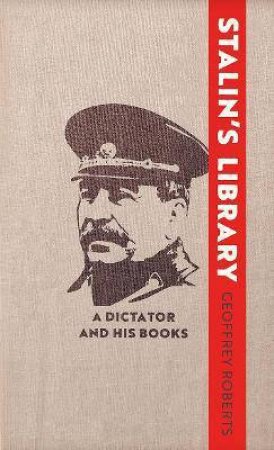 Stalin's Library by Geoffrey Roberts