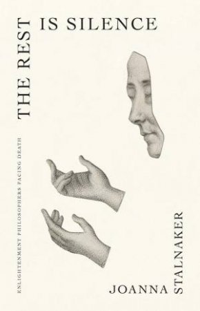 The Rest Is Silence by Joanna Stalnaker