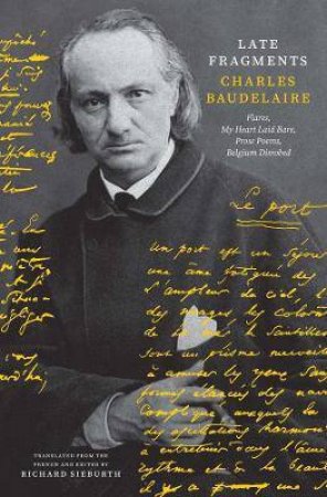 Late Fragments by Charles Baudelaire & Richard Sieburth