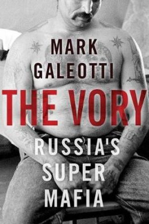 The Vory by Mark Galeotti
