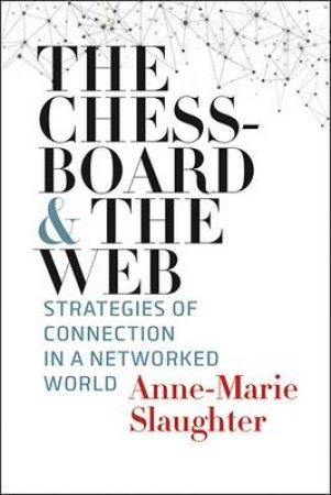 The Chessboard and the Web by Anne-Marie Slaughter