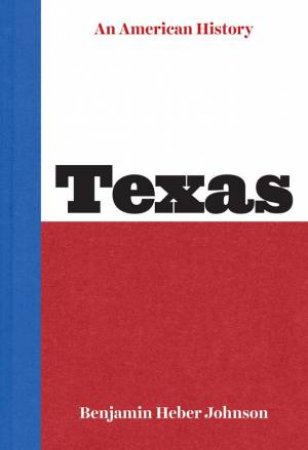 Texas by Benjamin Heber Johnson