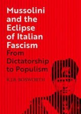 Mussolini And The Eclipse Of Italian Fascism