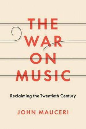 The War On Music by John Mauceri