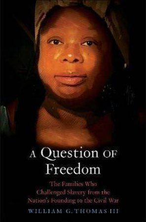 A Question Of Freedom by William G. Thomas