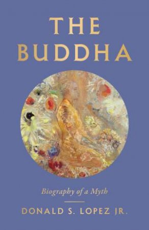The Buddha by Donald S. Lopez