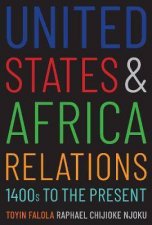 United States And Africa Relations 1400s To The Present