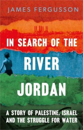 In Search of the River Jordan by James Fergusson