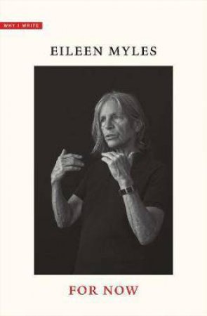 For Now by Eileen Myles