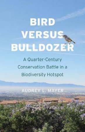 Bird Versus Bulldozer by Audrey L. Mayer