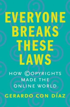 Everyone Breaks These Laws by Gerardo Con Diaz