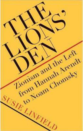 The Lions' Den by Susie Linfield