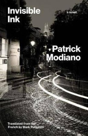 Invisible Ink by Patrick Modiano & Mark Polizzotti