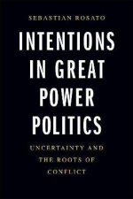 Intentions In Great Power Politics