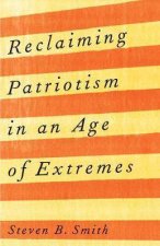 Reclaiming Patriotism In An Age Of Extremes