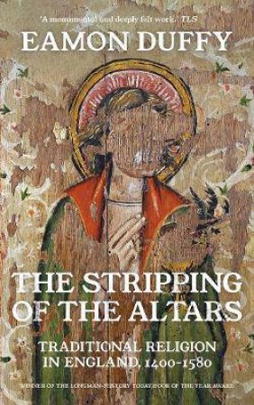The Stripping Of The Altars by Eamon Duffy